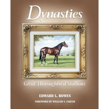 Dynasties: Great Thoroughbred Stallions