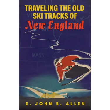 Traveling the Old Ski Tracks of New England