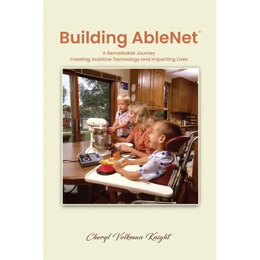 Building AbleNet: A Remarkable Journey, Creating Assistive Technology and Impacting Lives