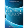 The Fourth Dimension: Truth or Deception?: Revised and Expanded Edition