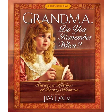 Grandma, Do You Remember When?: Sharing a Lifetime of Loving Memories