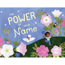 The Power of Your Name