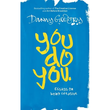 You Do You: Essays on being creative