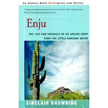 Enju: The Life and Struggle of an Apache Chief from the Little Running Water