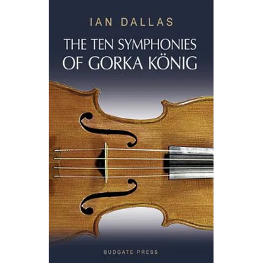 The Ten Symphonies of Gorka Konig