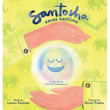 Santosha Saves Bedtime: A Journey to Calm and Contentment