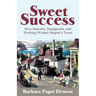 Sweet Success: How Industry, Immigrants, and Working Women Shaped a Town