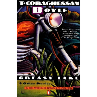 Greasy Lake & Other Stories