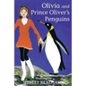 Olivia and Prince Oliver's Penguins