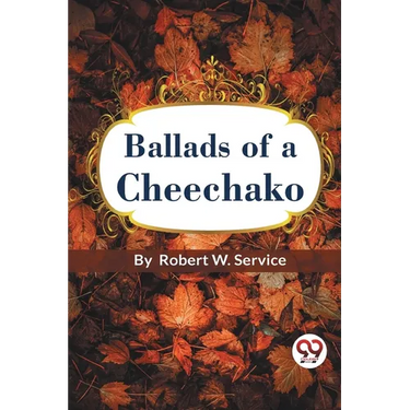 Ballads of a Cheechako