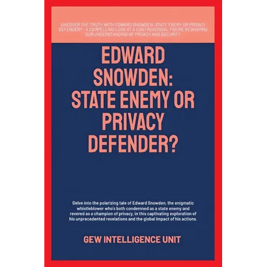 Edward Snowden: State Enemy Or Privacy Defender?