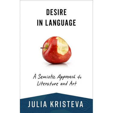 Desire in Language: A Semiotic Approach to Literature and Art