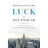 Luck Is Not Enough: The Life and Legacy of a Successful Wealth Manager