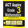 ACT Aspire Grade 3 Mathematics: A Comprehensive Review and Ultimate Guide to the ACT Aspire Math Test
