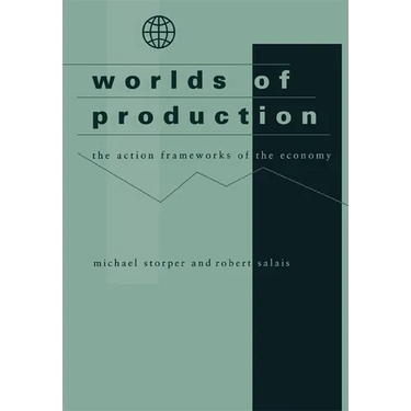 Worlds of Production: The Action Frameworks of the Economy