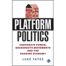 Platform Politics: Corporate Power, Grassroots Movements and the Sharing Economy