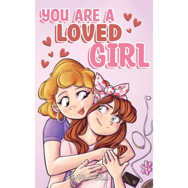 You are a Loved Girl: A Collection of Inspiring Stories about Family, Friendship, Self-Confidence and Love