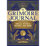 The Grimoire Journal: A Place to Record Spells, Rituals, Recipes, and More