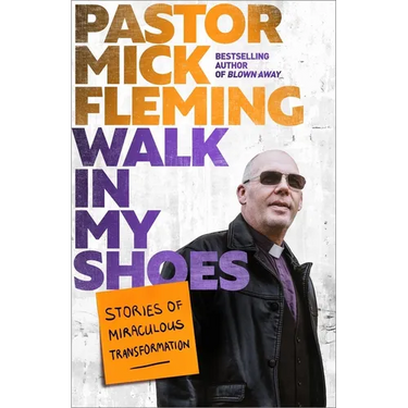 Walk in My Shoes: Stories of Miraculous Transformation