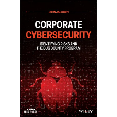 Corporate Cybersecurity: Identifying Risks and the Bug Bounty Program