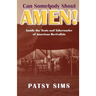 Can Somebody Shout Amen! Inside the Tents and Tabernacles of American Revivalists