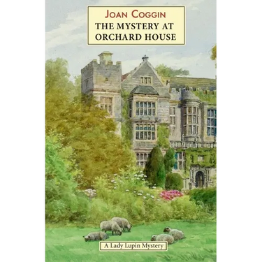 The Mystery at Orchard House: A Lady Lupin Mystery