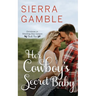 Her Cowboy's Secret Baby: Clean Contemporary Cowboy Romance