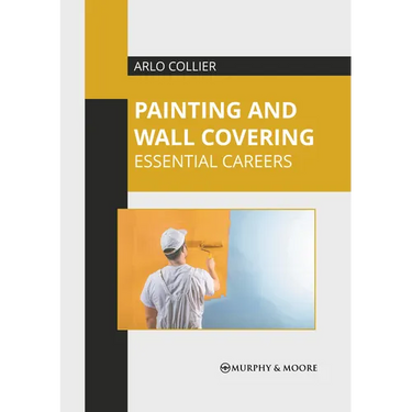 Painting and Wall Covering: Essential Careers