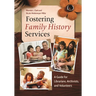 Fostering Family History Services: A Guide for Librarians, Archivists, and Volunteers