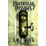 Particular Passages 2: East Wing