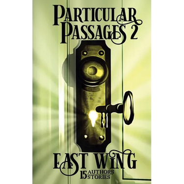 Particular Passages 2: East Wing