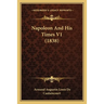 Napoleon And His Times V1 (1838)