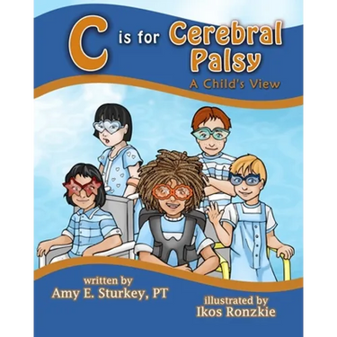 C is For Cerebral Palsy: A Child's View