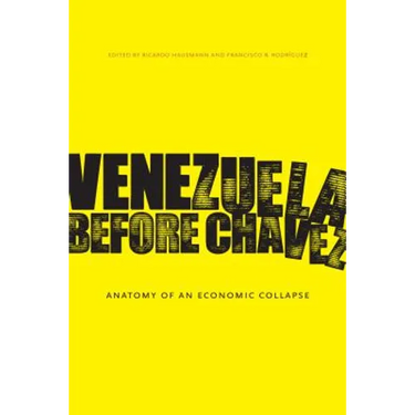 Venezuela Before Chávez: Anatomy of an Economic Collapse
