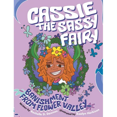 Cassie The Sassy Fairy: Banishment From Flower Valley