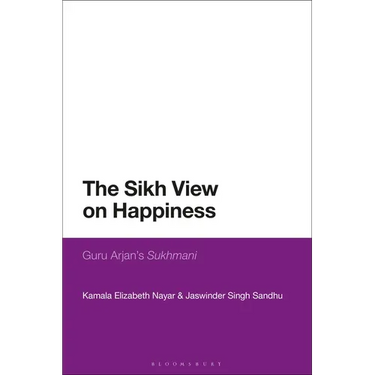 The Sikh View on Happiness: Guru Arjan's Sukhmani