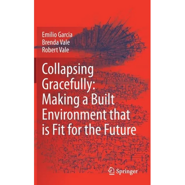 Collapsing Gracefully: Making a Built Environment That Is Fit for the Future