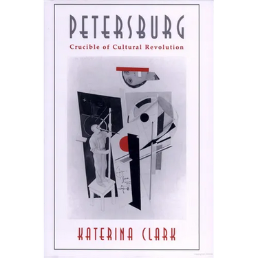 Petersburg: Crucible of Cultural Revolution