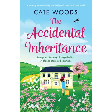 The Accidental Inheritance: An utterly heart-warming and feel-good romantic fiction novel