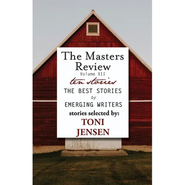 Masters Review Volume XII: With Stories Selected by Toni Jensen