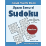 Jigsaw Samurai Sudoku Adult Puzzle Book: 500 Medium Jigsaw Sudoku Puzzles Overlapping into 100 Samurai Style: Keep Your Brain Young