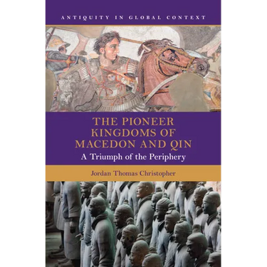 The Pioneer Kingdoms of Macedon and Qin