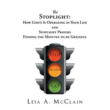 The Stoplight: How God's Is Operating in Your Life and Stoplight Prayers