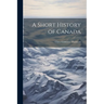 A Short History of Canada