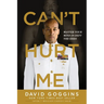 Can't Hurt Me: Master Your Mind and Defy the Odds