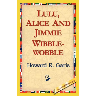 Lulu, Alice and Jimmie Wibblewobble