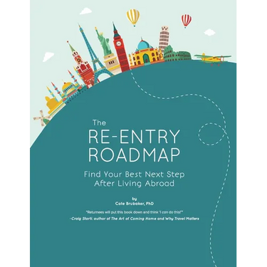 The Re-entry Roadmap: Find Your Best Next Step After Living Abroad