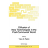 Diffusion of New Technologies in the Post-Communist World: Proceedings of the NATO Advanced Research Workshop on Marketing of High-Tech Know How St Pe
