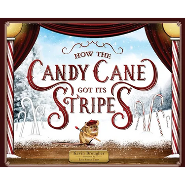 How the Candy Cane Got Its Stripes: A Christmas Tale