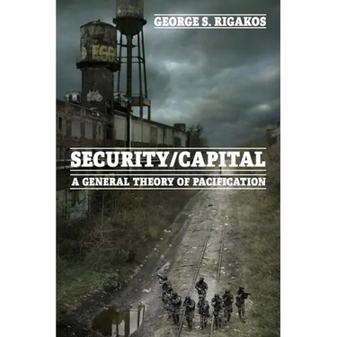 Security/Capital: A General Theory of Pacification